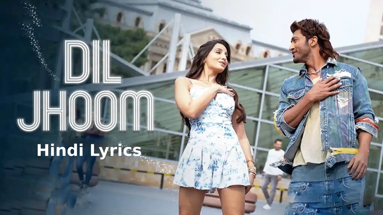 Dil jhoom Song hindi lyrics