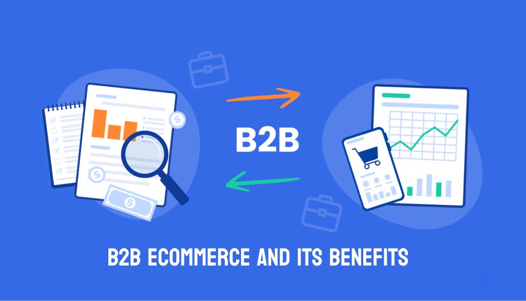 B2B eCommerce and Its Benefits
